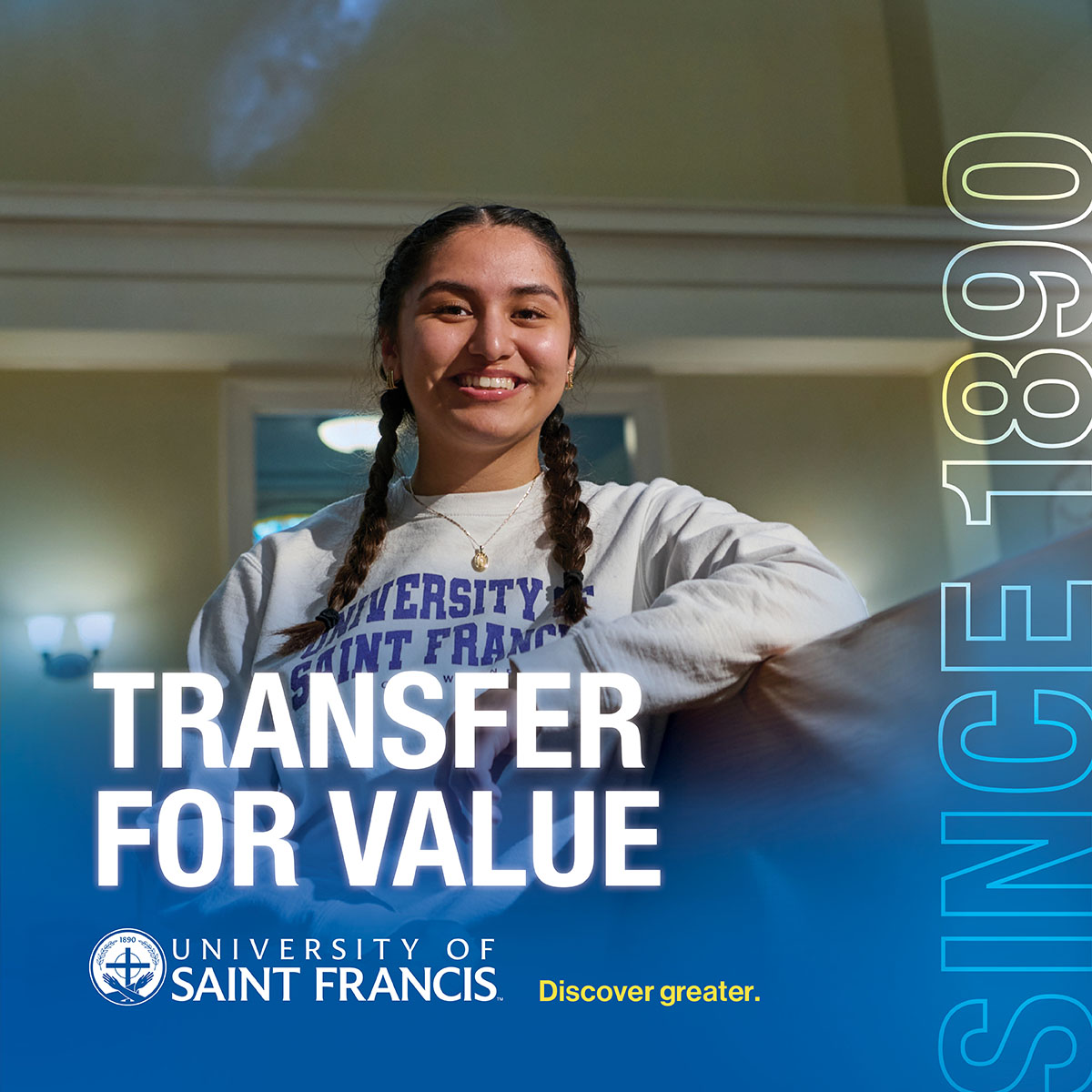 University of Saint Francis 'Transfer for Value' campaign ad featuring a smiling transfer student in a USF sweatshirt, with the tagline 'Discover greater' and 'Since 1890.'