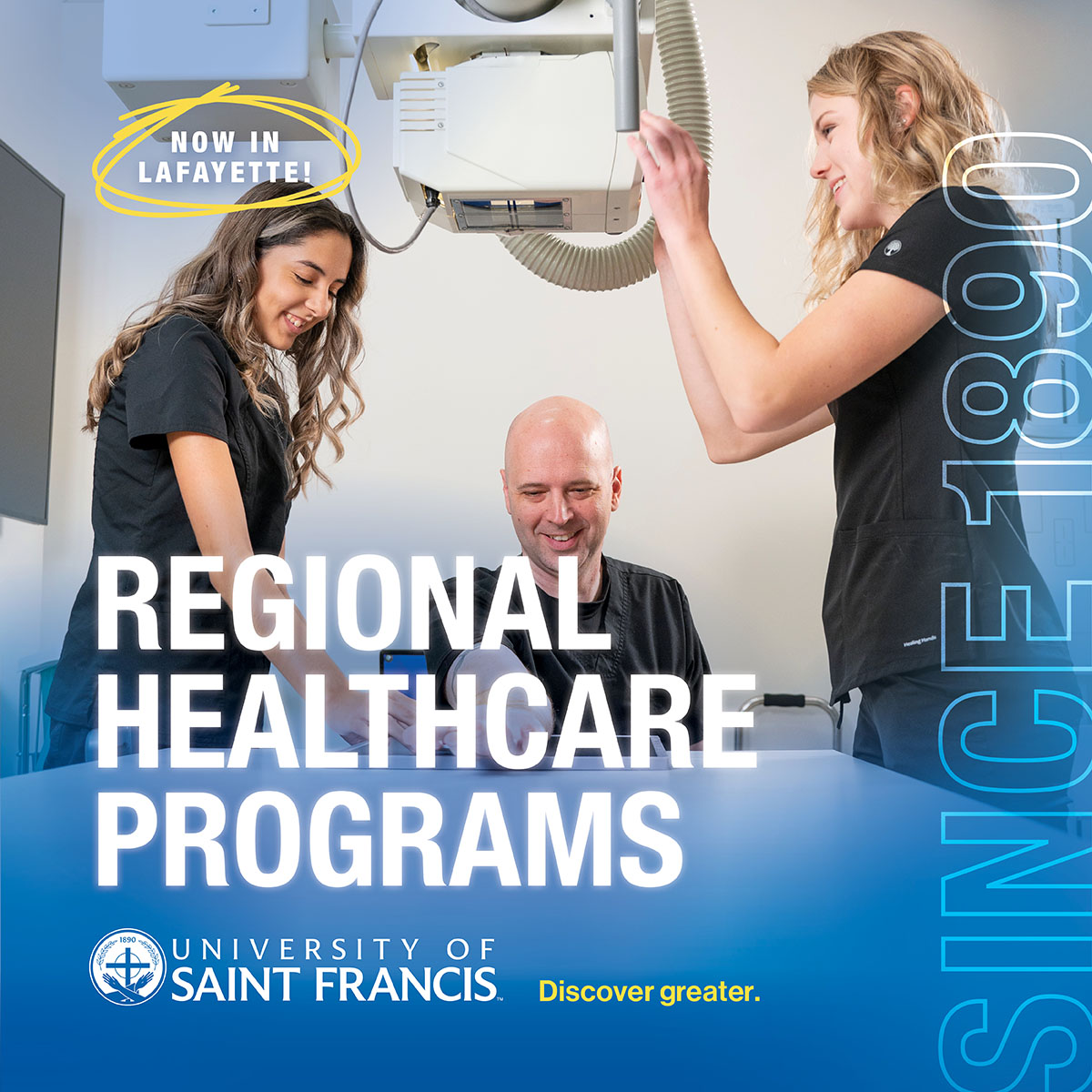 University of Saint Francis ad featuring two healthcare students working with an X-ray machine alongside an instructor, with a 'Now in Lafayette!' badge promoting Regional Healthcare Programs and the tagline 'Discover greater.'